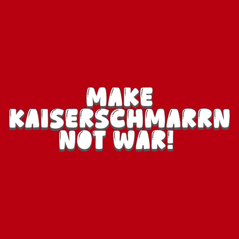 Make Kaiserschmarrn Not War!