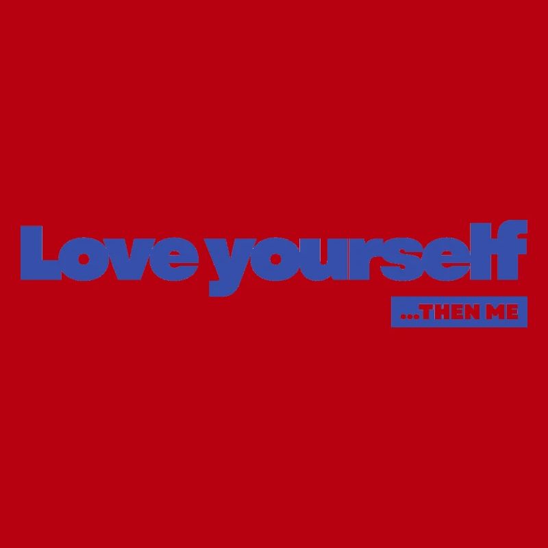 Love yourself - Statement Desing