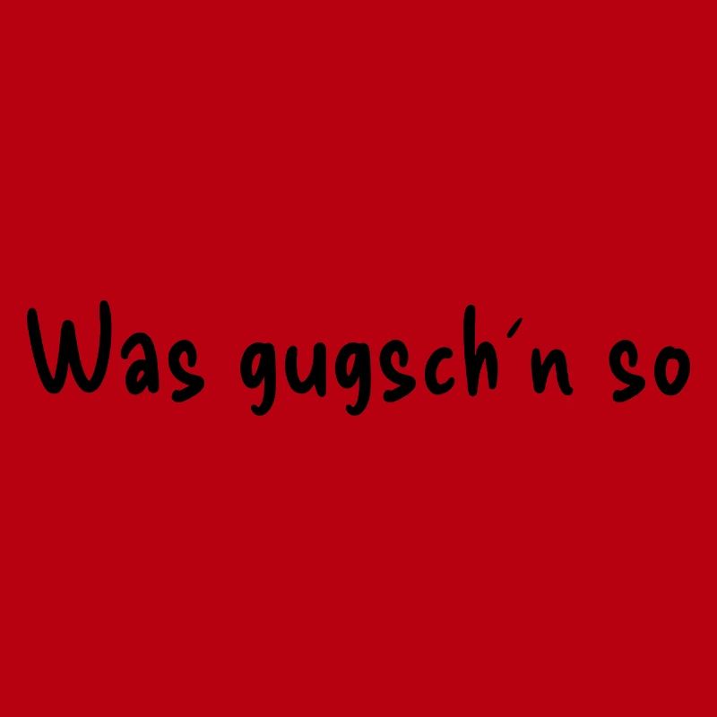 Was gugsch´n so