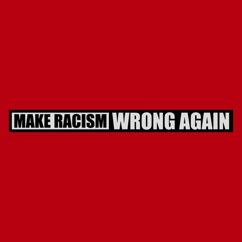 make racism wrong again