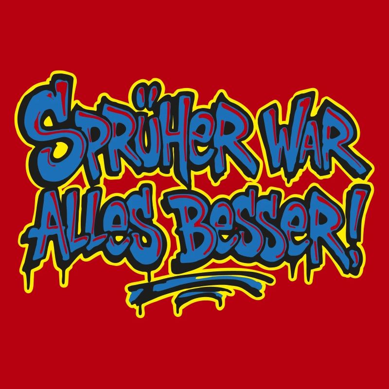 Sprüher war alles besser! 2
