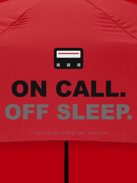 On Call. Off Sleep.