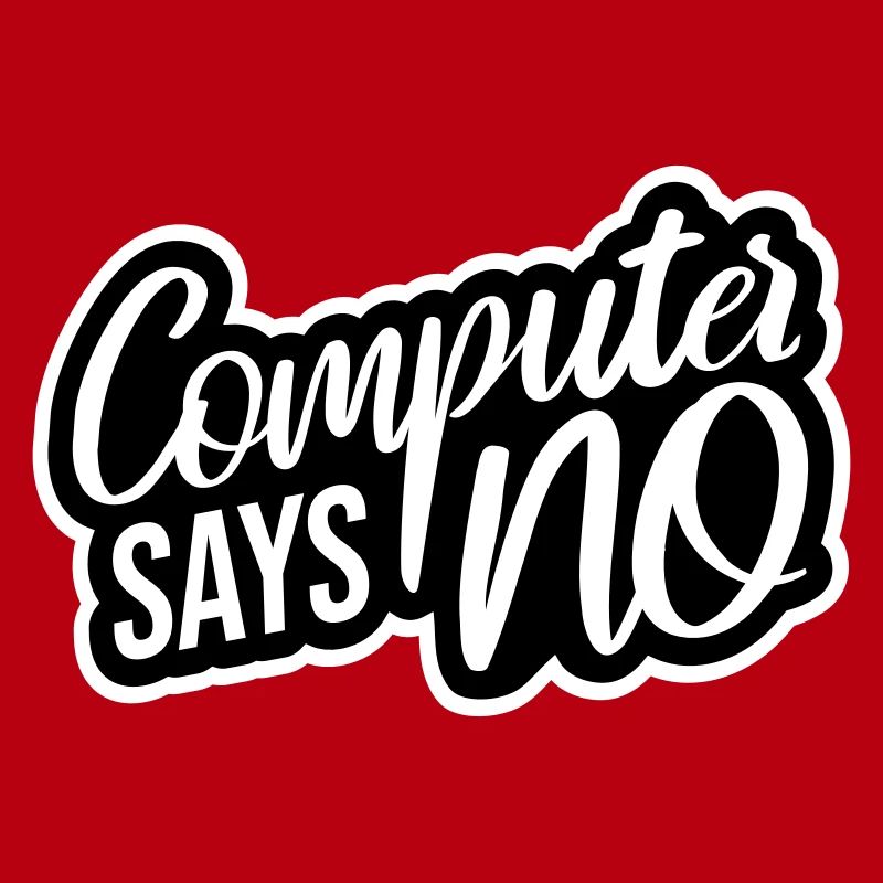 Computer Says No Funny Programmer Nerd Technique