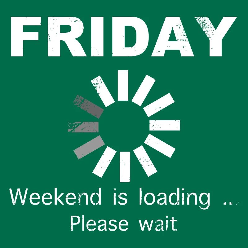Friday Weekend Loading Spruch