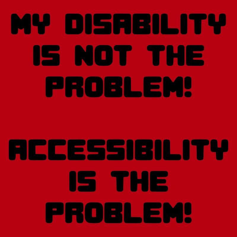 Disability not a problem but inaccessibility *