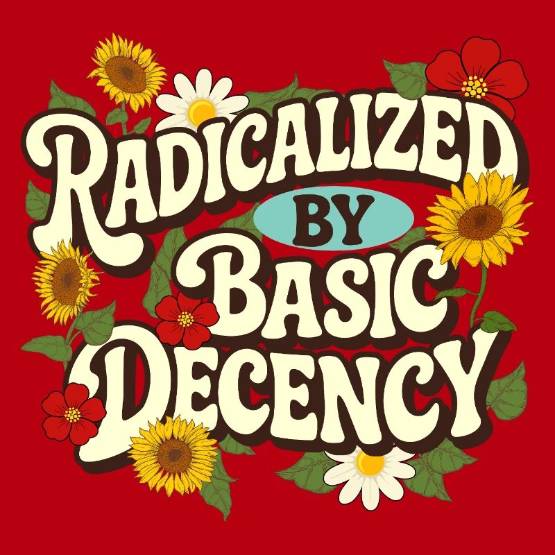 Radicalized Basic Decency Empathy Social Justice