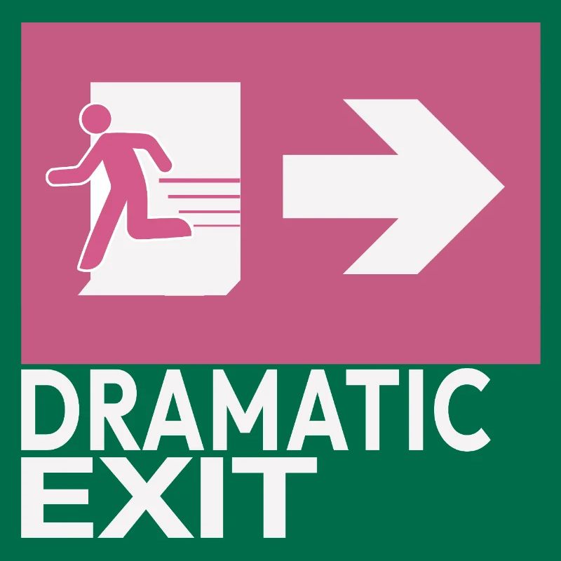 Dramatic Exit Funny Statement Minimal Grafik