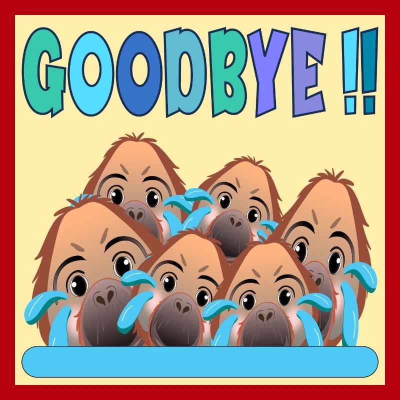 ADIEU ÉQUIPE GOODBYE MONKEY