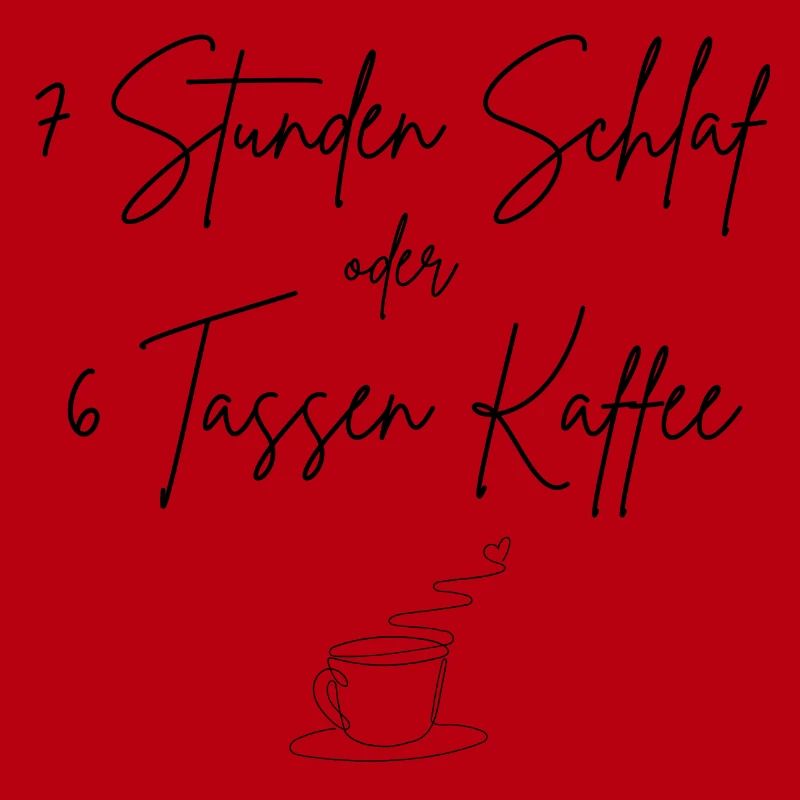 7 Stunden Schlaf oder 6 Tassen Kaffee