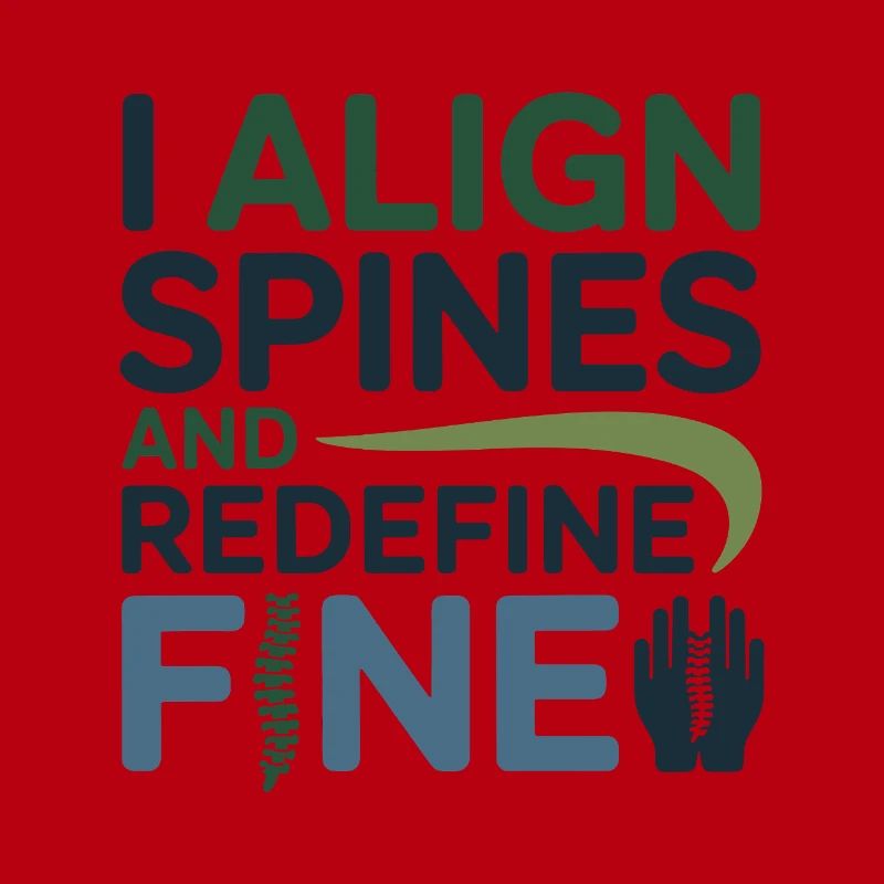 Osteopath I Align Spines Redefine Fine 
