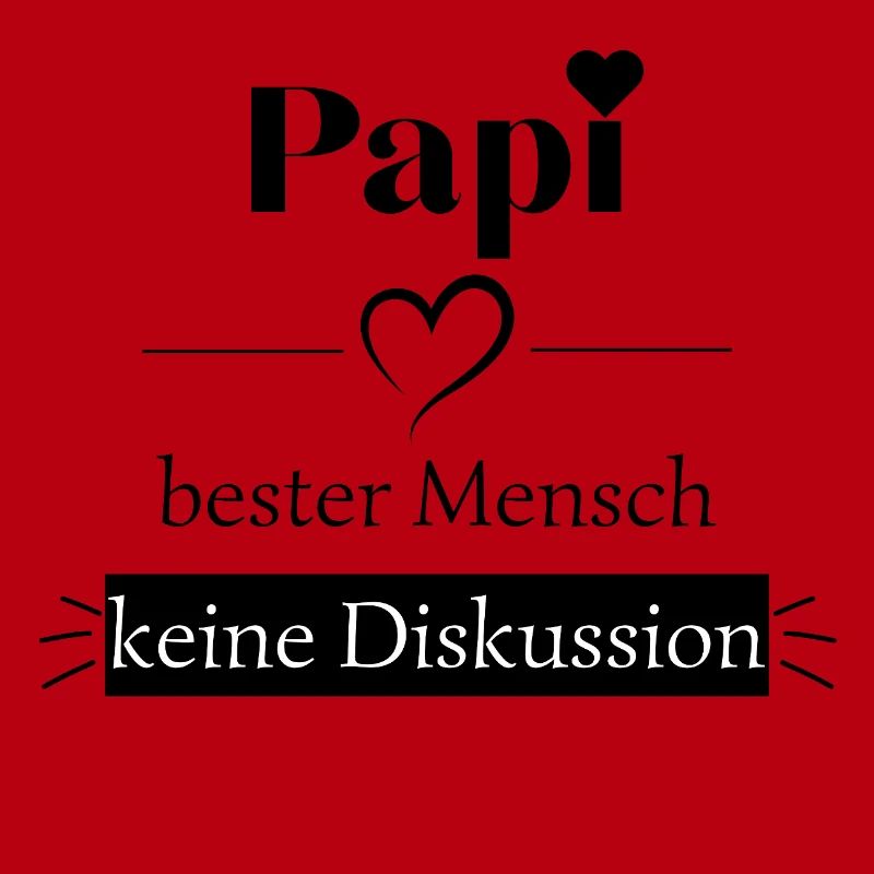 Papi bester Mensch - keine Diskussion