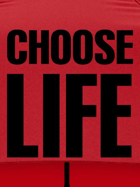 Choose life