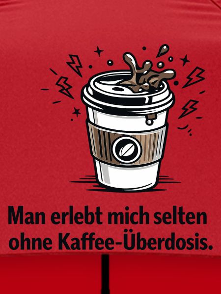 Kaffee-Überdosis Spruchbecher
