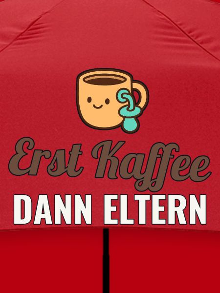 Erst Kaffee dann Eltern – Geschenkshirt