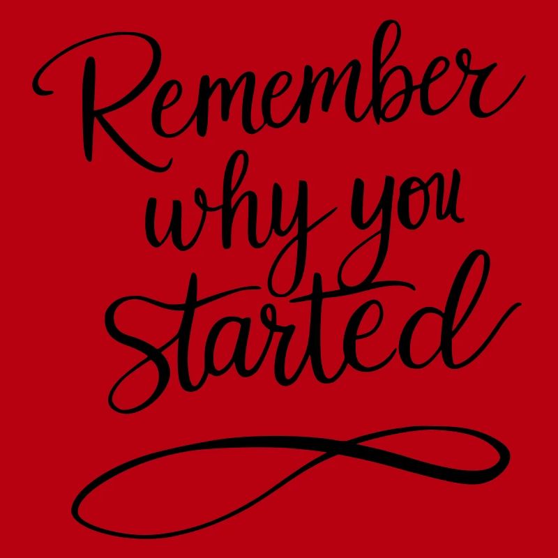 Typografie: Remember why you started - Motivation