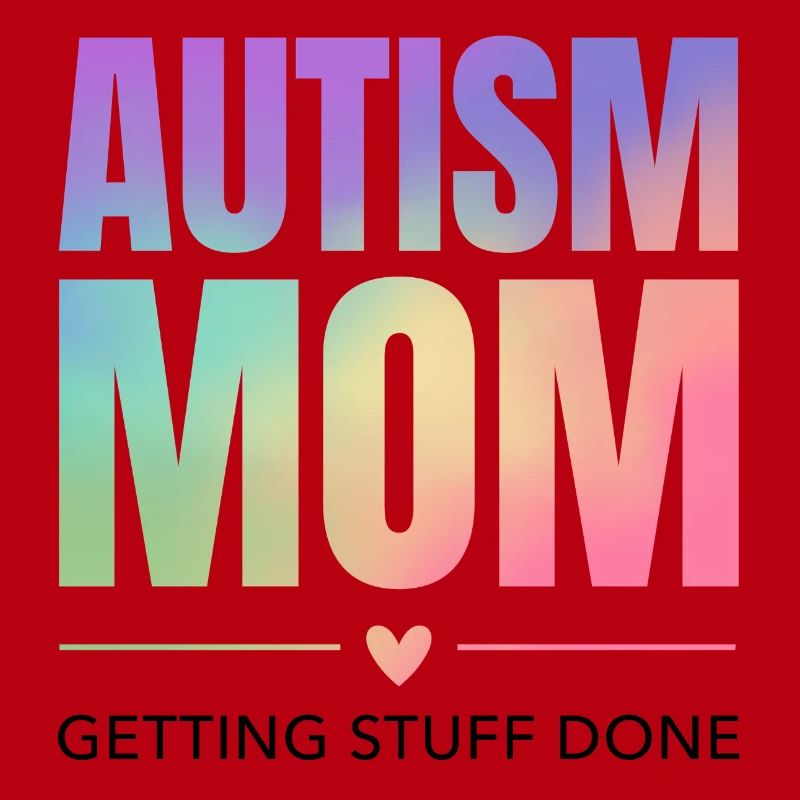 Autism Mom – Getting Stuff Done