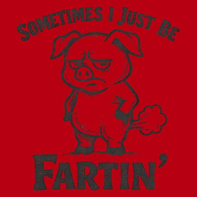 Manchmal bin ich einfach nur ein furzendes Schwein