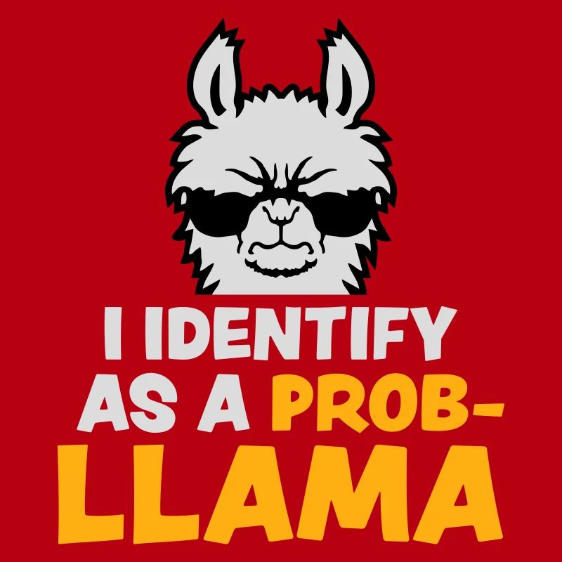 I Identify As A Probllama Cool Lama Problem Spruch