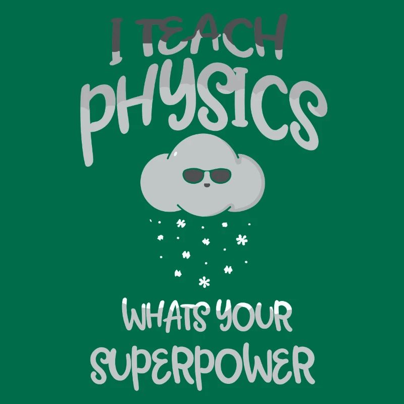 Physics Physicist Physics Student Physics Teacher