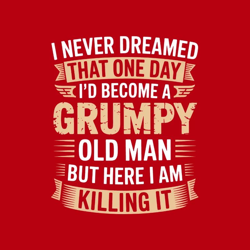 Grumpy Old Man Killing It