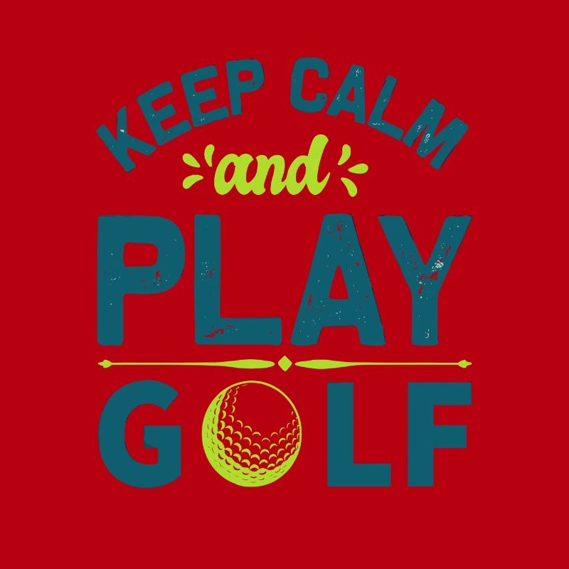 Keep Calm and Play Golf: Cool Golfer Statement
