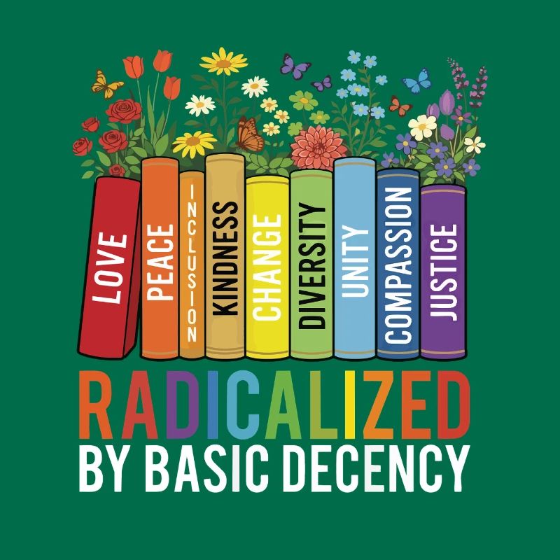 Radicalized Basic Decency Kindness Equality 