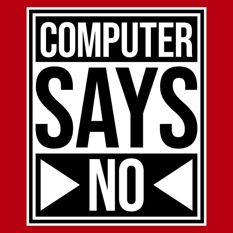 Computer Says No Funny Programmer Nerd Technique