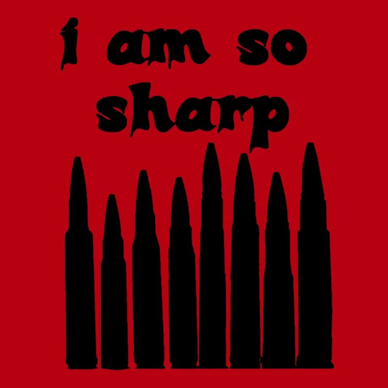 I Am So Sharp Bullet Typography Dark Statement Art