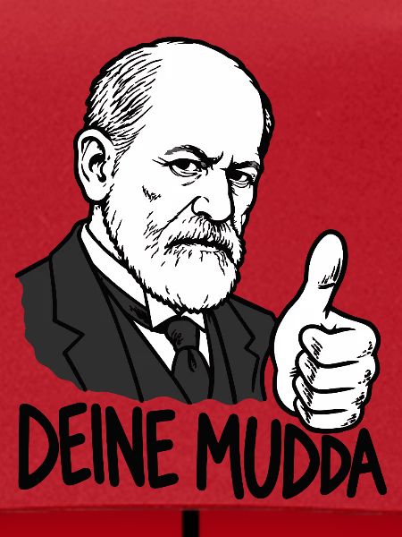 Sigmund Freud – Deine Mudda