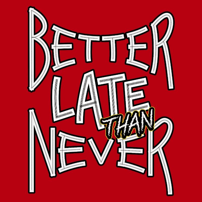 BetterLateThanNever_TextOnly