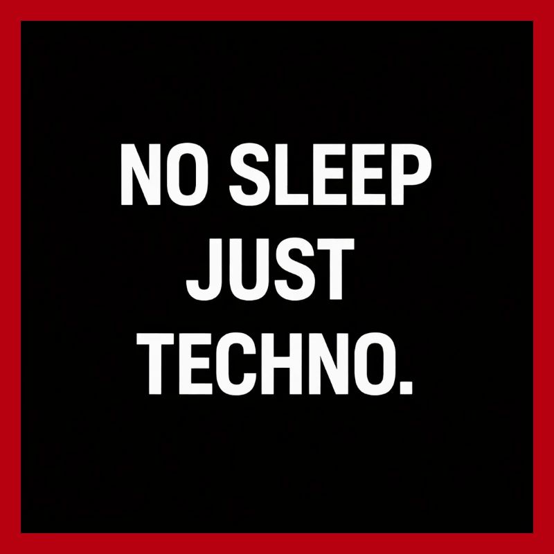 No Sleep Just Techno