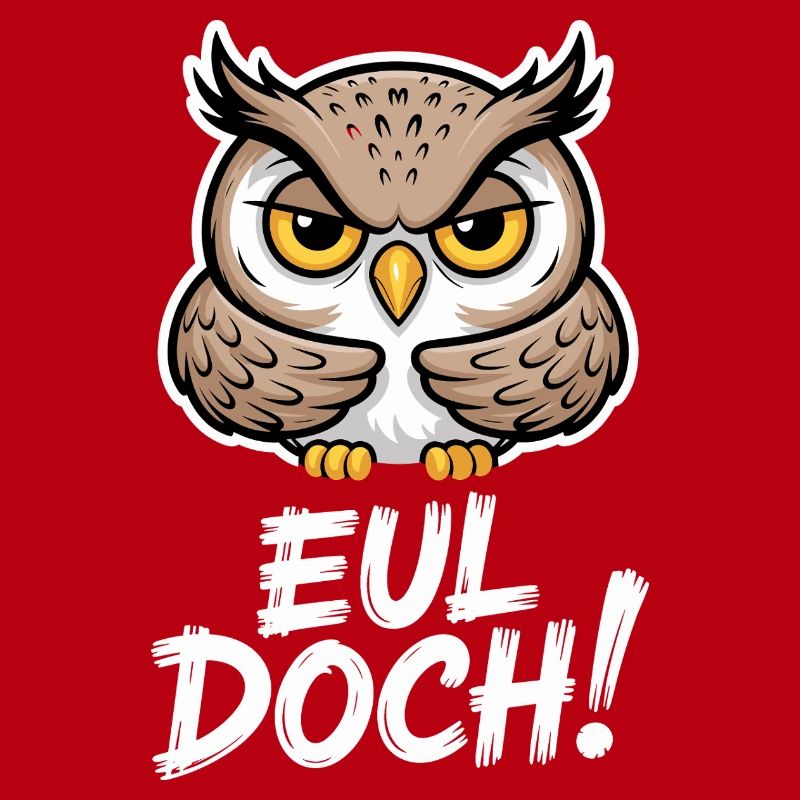 Eul Doch Lustiger Eulen Spruch Heul Doch Süße Eule