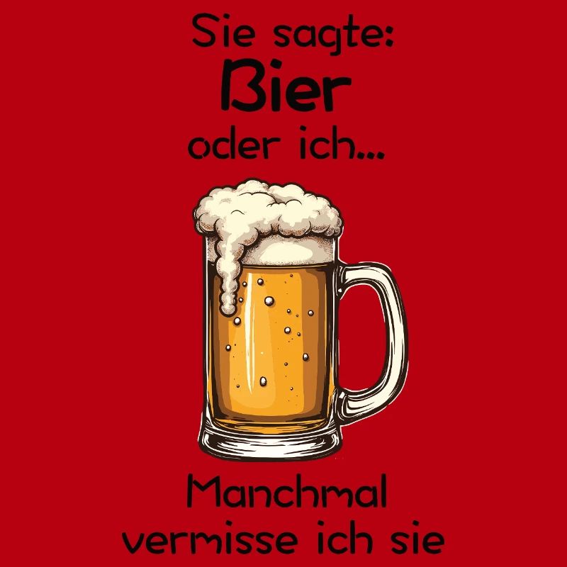 Bier oder ich? Manchmal vermisse ich sie