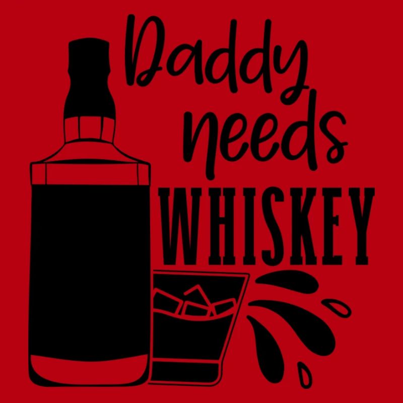 Daddy Needs a Drink Funny Saying