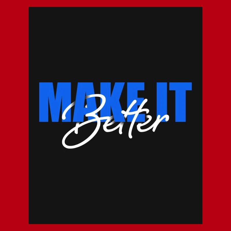 Make It Better