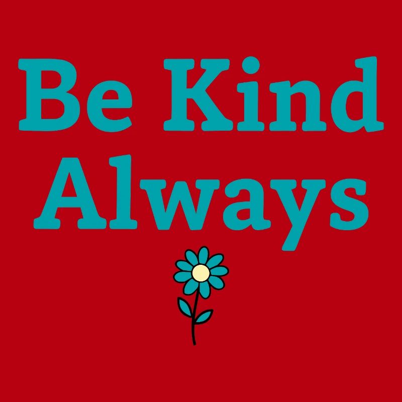Be Kind Always Statement Saying