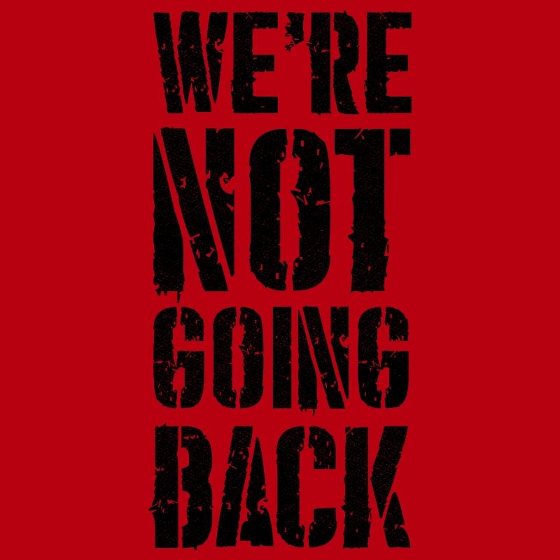 we're not going back
