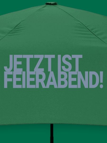 Jetzt ist Feierabend!
