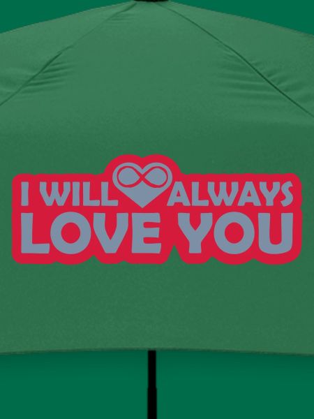 I will always love
