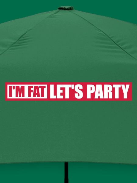 im fat lets party