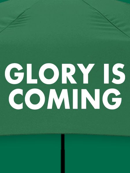 Glory is coming