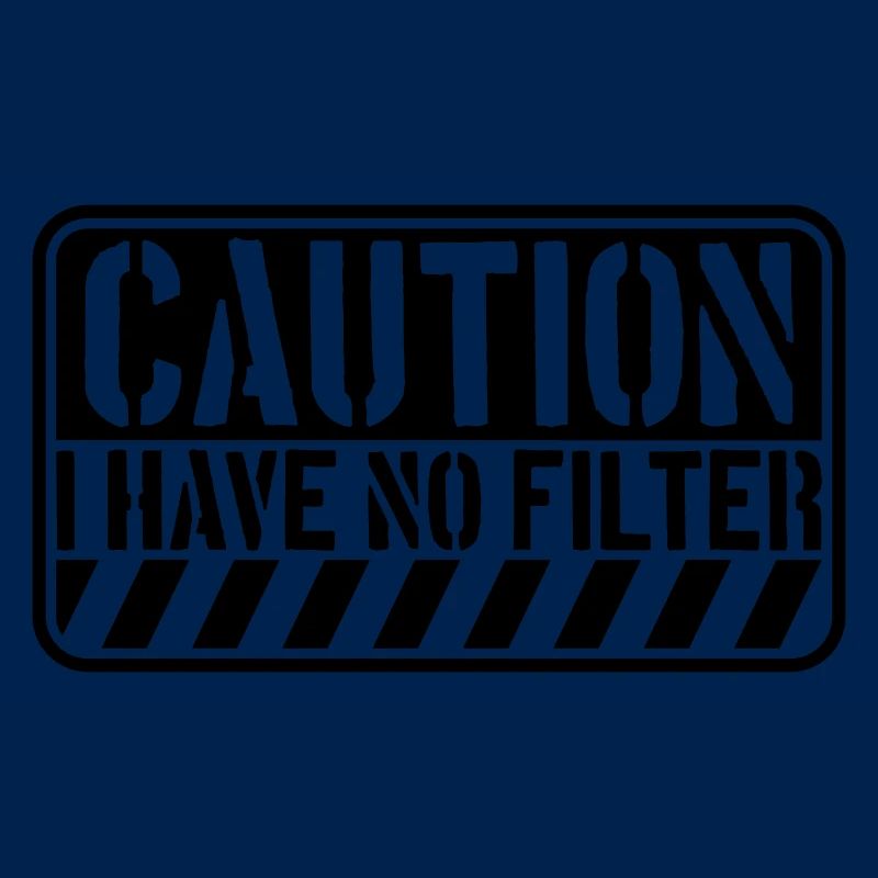 caution no filter Zitat