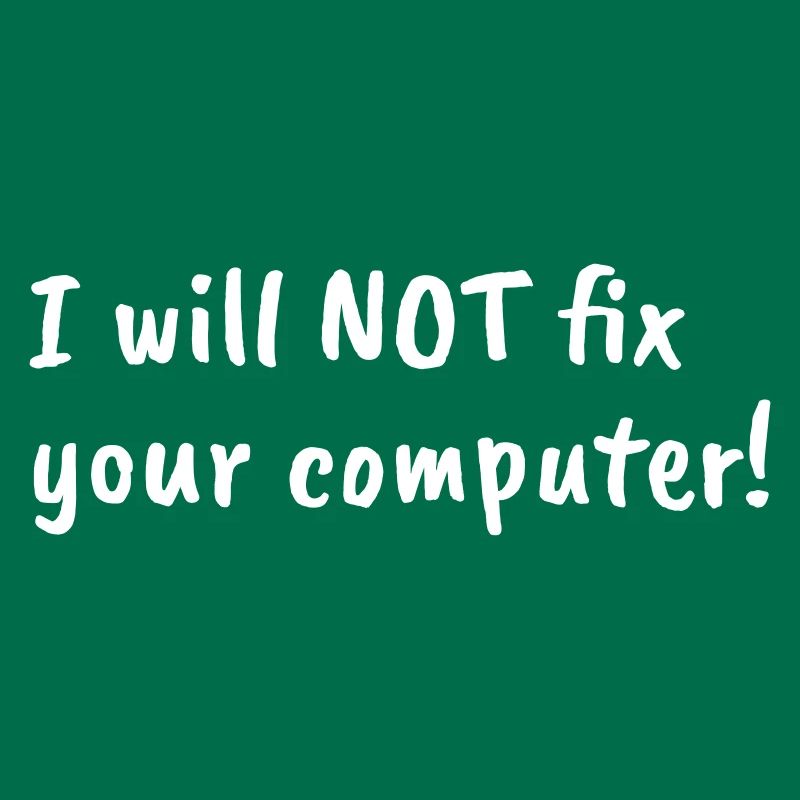 i will not fix your computer white