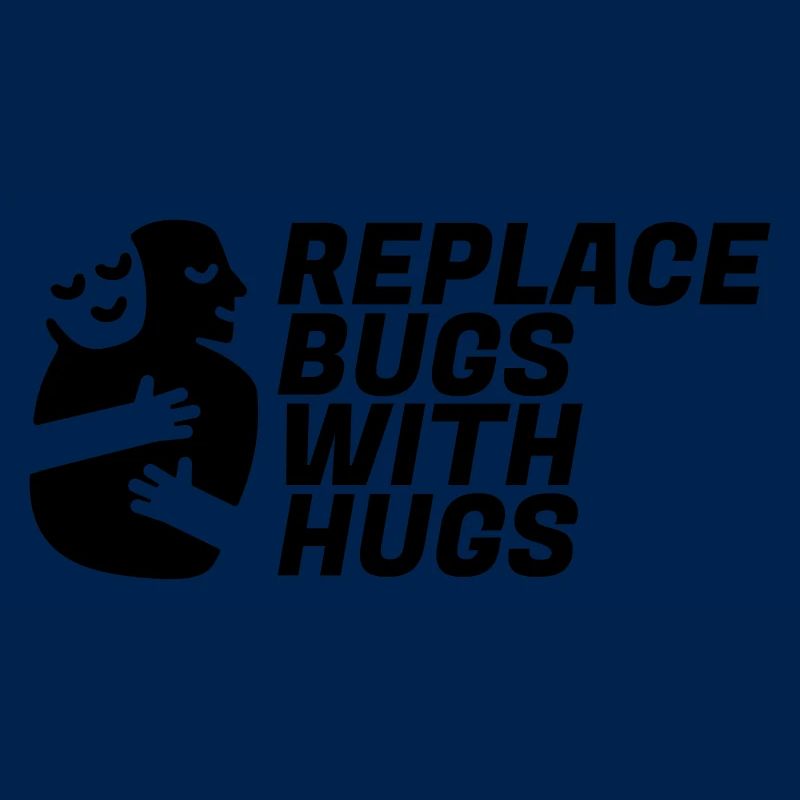 Replace Bugs With Hugs
