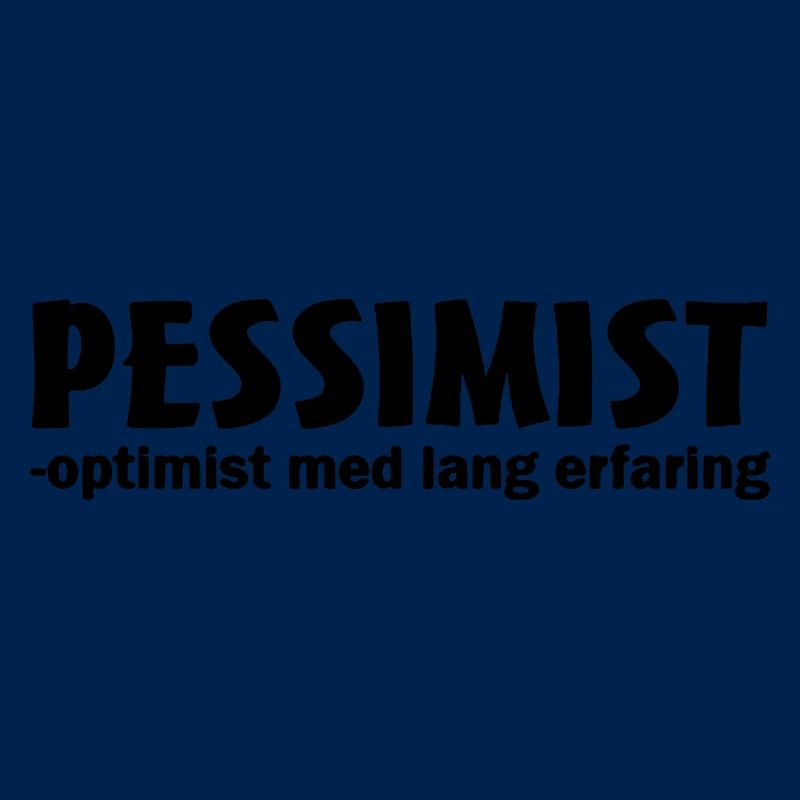 pessimist optimist with long experience