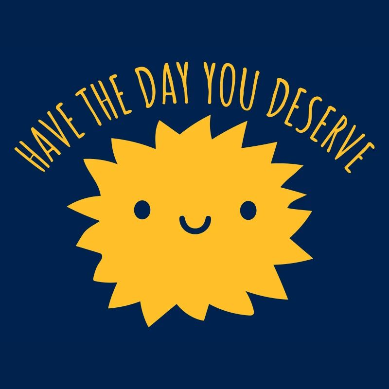 the day you deserve