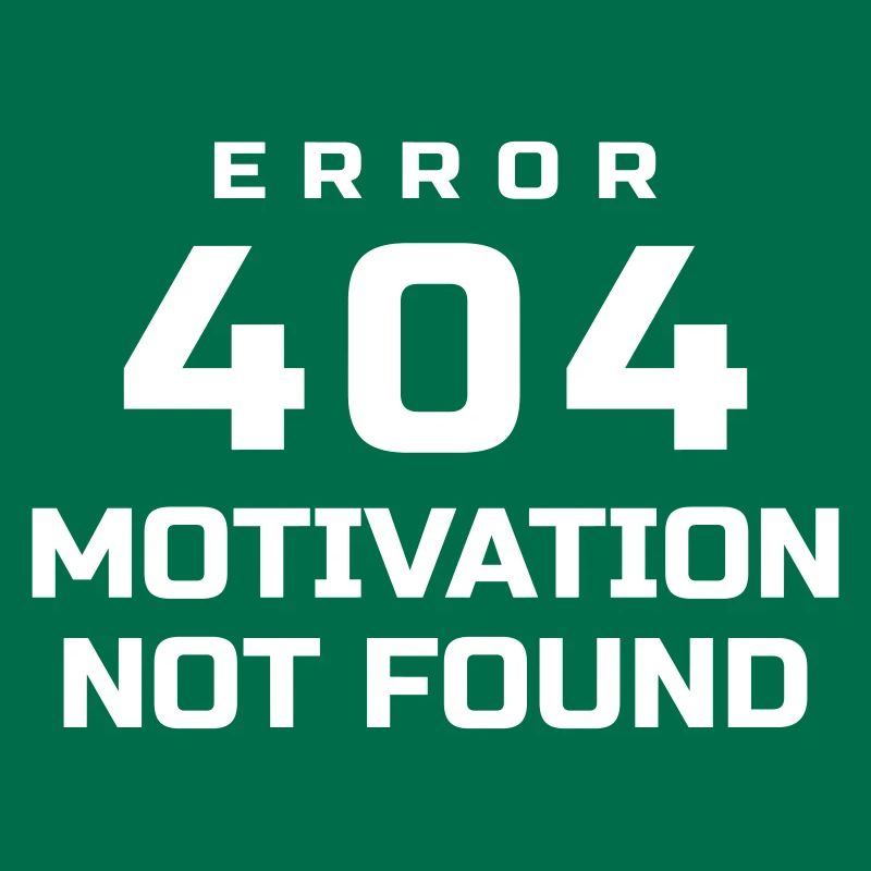 ERROR 404 MOTIVATION NOT FOUND