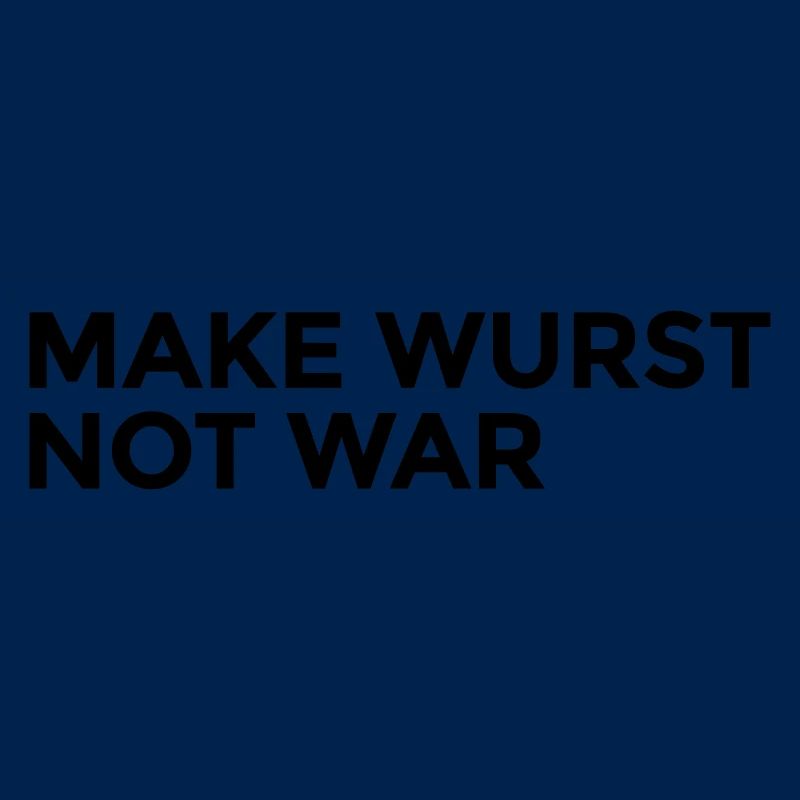 make wurst not war