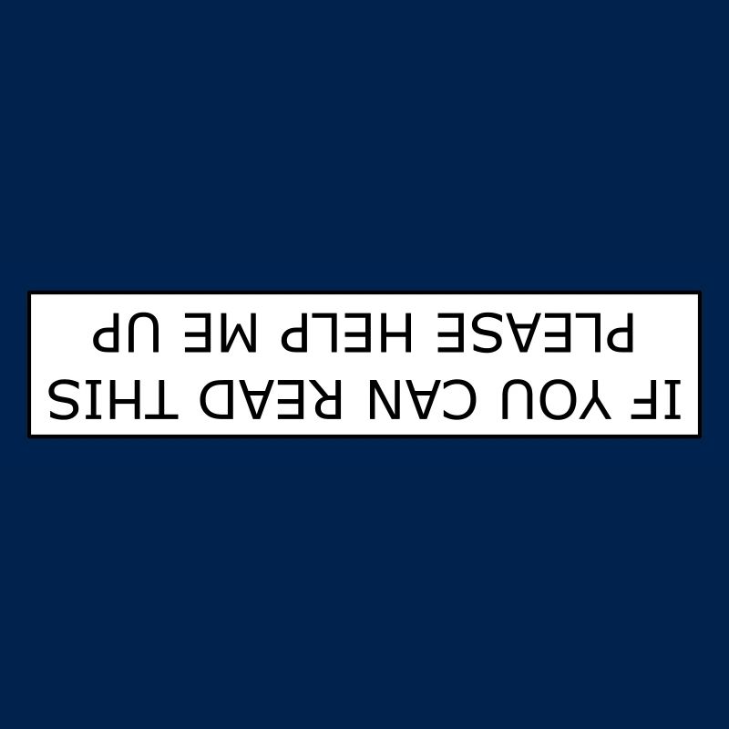 If you can read this please help me up