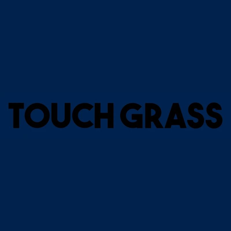 TOUCH GRASS